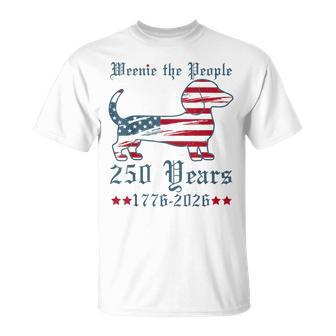 Merica Dog Dachshund Weenie The People America 250Th Years T-Shirt - Monsterry UK