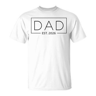 New Dad 2026 Daddy 2026 Father 2026 Dad Est 2026 T-Shirt - Thegiftio UK