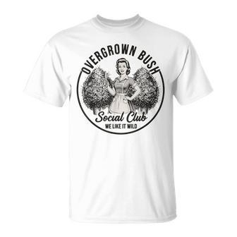 Overgrown Bush Social Club We Like It Wild Retro Plant Humor T-Shirt - Thegiftio UK