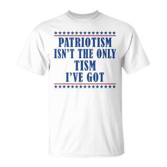 Patriotism Isn't The Only Tism I've Got American Flag Autism T-Shirt - Monsterry