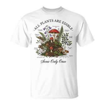 All Plants Are Edible Some Only Once Botany Gardeners T-Shirt - Thegiftio UK