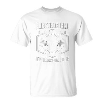 Profession D'électricien Drôle De Dicton Pour Un Électricien Haut De Gamme T-Shirt - Cadeauxyz