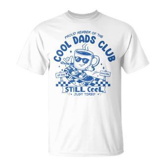 Proud Member Cool Dads Club Coffee Tired Dad Outfit T-Shirt - Monsterry