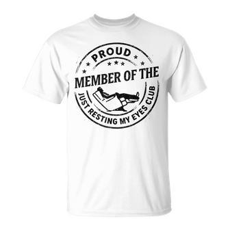 Proud Member Of The Just Resting My Eyes Club Dad Retirement T-Shirt - Thegiftio UK