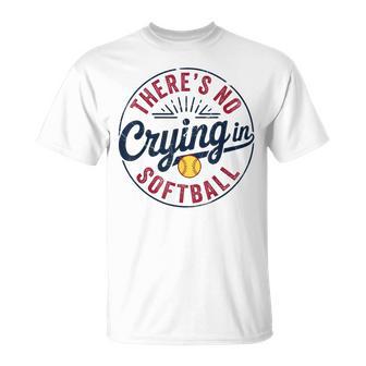 There Is No Crying In Softball Game Day Softball Mom T-Shirt - Thegiftio UK