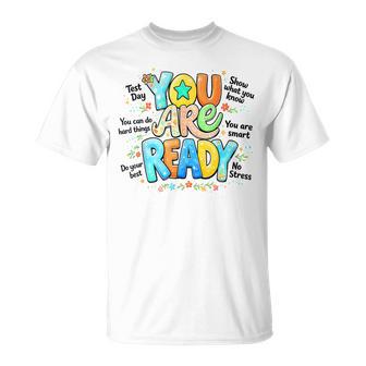 You Are Ready Testing Week Test Day Teachers Students T-Shirt - Thegiftio UK