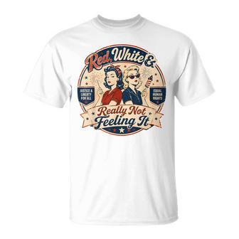 Red White & Really Not Feeling It Anti-4Th Of July T-Shirt - Thegiftio UK