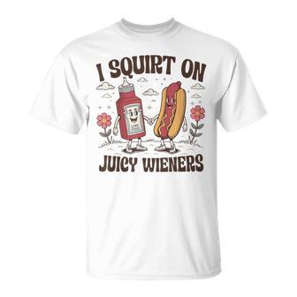 Retro I Squirt On Juicy Wieners Vintage Humor Weiner Lover T-Shirt - Thegiftio UK