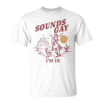 Retro Vintage Sounds Gay Im In Cowgirl Rodeo Lgbt T-Shirt - Thegiftio UK