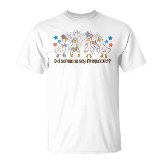 Did Someone Say Firequacker Silly Goose 4Th Of July Firework T-Shirt - Thegiftio UK