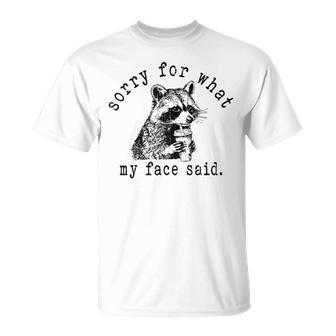 Sorry For What My Face Said Meme Raccoon T-Shirt - Thegiftio UK