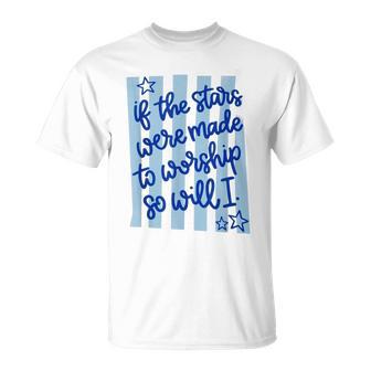 Striped Christian Worship If The Stars Were Made To Worship T-Shirt - Thegiftio UK