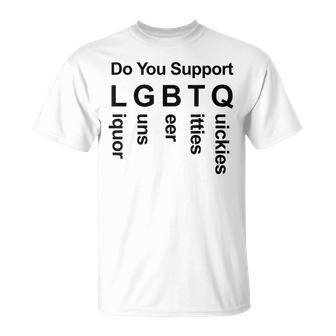 Do You Support Lgbtq Liquor Guns Beer Titties T-Shirt - Thegiftio