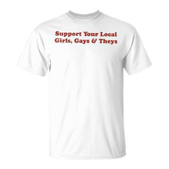 Support Your Local Girls Gays And Theys Lgbtq Ally Pride Comfort Colors Crop Top T-Shirt - Thegiftio UK