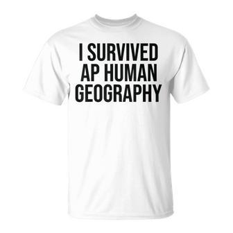 I Survived Ap Human Geography Ap Examination Quote T-Shirt - Monsterry