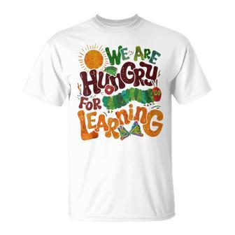 Tenemos Hambre De Aprender Al Maestro El Primer Día De Regreso A La Escuela Camiseta unisex - Regaloses
