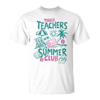 Tired Teachers Summer Club Teacher Vacation Vibe T-Shirt | Mazezy