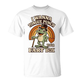 I Wanna Tongue Punch Your Fart Box Inappropriate Adult Humor T-Shirt - Thegiftio UK
