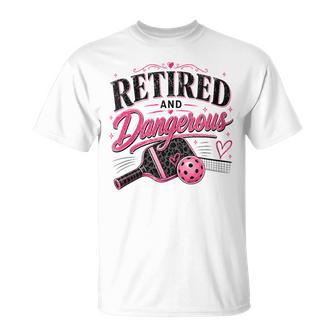 Women's Retired And Dangerous Pickleball T-Shirt - Thegiftio UK