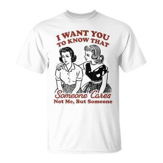 誰かが私ではなく誰かを気にかけていることを知ってほしい Tシャツ - Kawaiitshirt