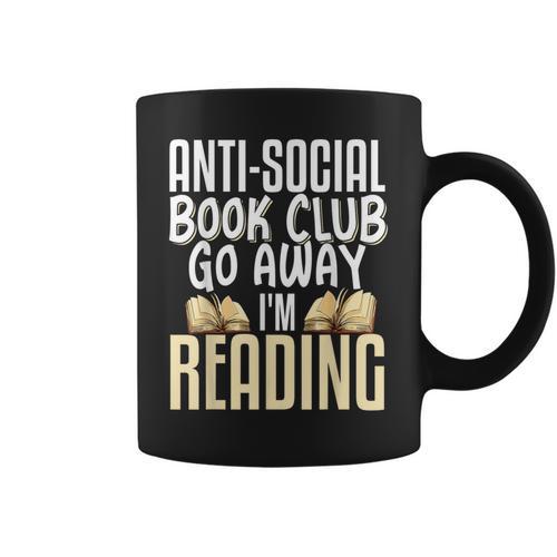 Anti Social Book Club Go Away I'm Reading Graphic Print Coffee Mug - Bookorys CA