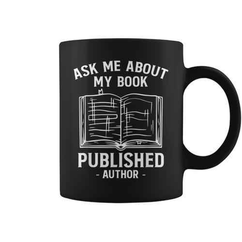 Ask Me About My Book Published Author Graphic Print Coffee Mug - Bookorys UK