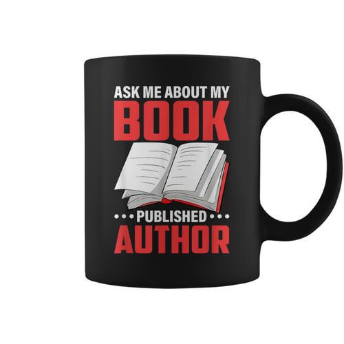 Ask About My Book Published Author Book Writer Graphic Print Coffee Mug - Bookorys DE