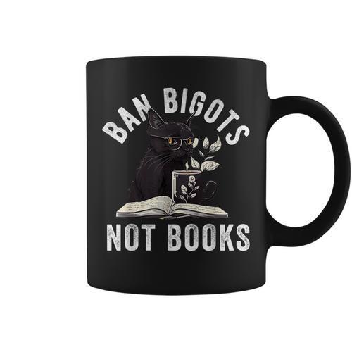 Ban Bigots Not Book Women Men Readed Banned Books Lover Graphic Print Coffee Mug - Bookorys