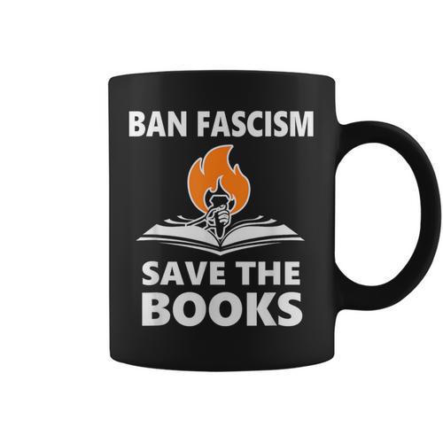Ban Fascism Save The Books Hands Off Resist Fascism Is Bad Graphic Print Coffee Mug - Bookorys AU