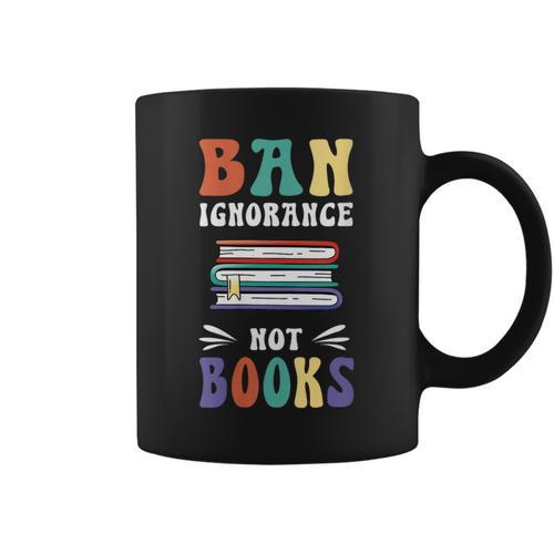Ban Ignorance Not Books I Read Banned Books Graphic Print Coffee Mug - Bookorys AU