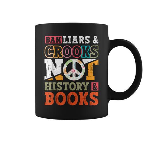 Ban Liars And Crooks Not History And Books Banned Book Lover Graphic Print Coffee Mug - Bookorys DE