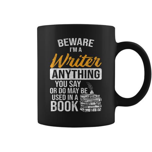 Beware You Say Used In A Book Author Writer Graphic Print Coffee Mug - Bookorys AU