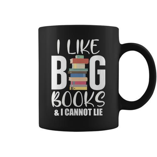I LIKE BIG BOOKS & CANNOT LIE Reading Lover Pun Quote Graphic Print Coffee Mug - Bookorys UK