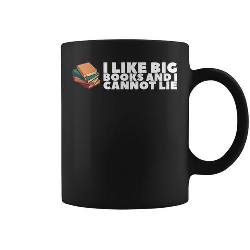 I Like Big Books And I Cannot Lie For Teacher Men Women Graphic Print Coffee Mug - Bookorys AU
