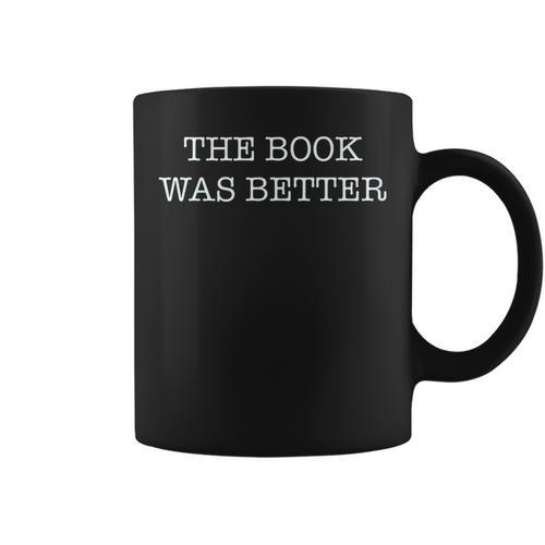 The Book Was Better Reader Vs Movie Graphic Print Coffee Mug - Bookorys