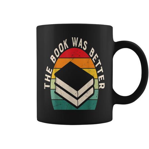The Book Was Better Book Reading Graphic Print Coffee Mug - Bookorys
