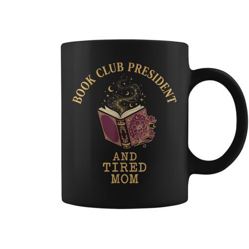Book Club President Tired Mom Mother Reading Literary Graphic Print Coffee Mug - Bookorys UK
