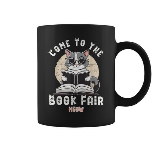 Book Fair Week Librarian Library Cat Come To The Book Fair For Men Women Kids Graphic Print Coffee Mug - Bookorys