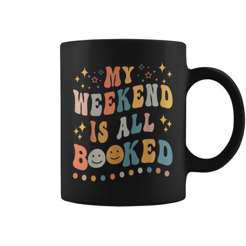 Book Lover My Weekend Is All Booked Librarian Teacher Graphic Print Coffee Mug - Bookorys CA