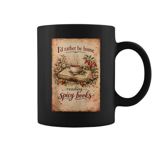 Book Lover Id Rather Be Home Reading Spicy Books Graphic Print Coffee Mug - Bookorys