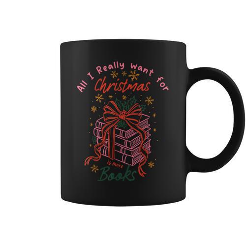 Book Lover All I Really Want For Christmas Is More Books Graphic Print Coffee Mug - Bookorys CA