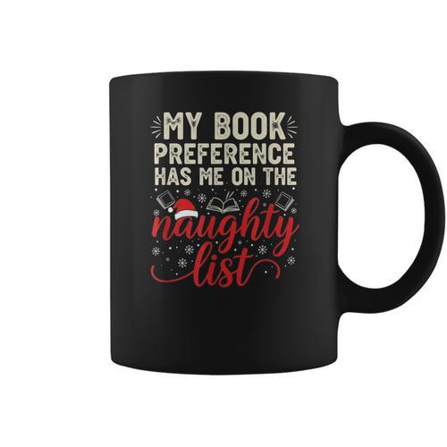 My Book Preference Naughty List Readers Christmas Joke Graphic Print Coffee Mug - Bookorys CA