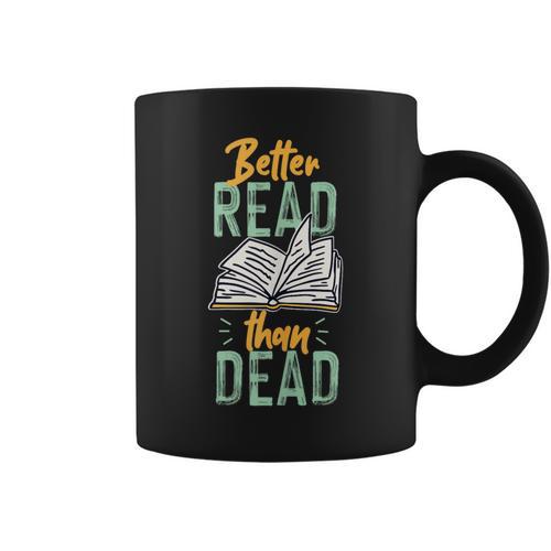 Book Reading Better Read Than Dead Graphic Print Coffee Mug - Bookorys DE