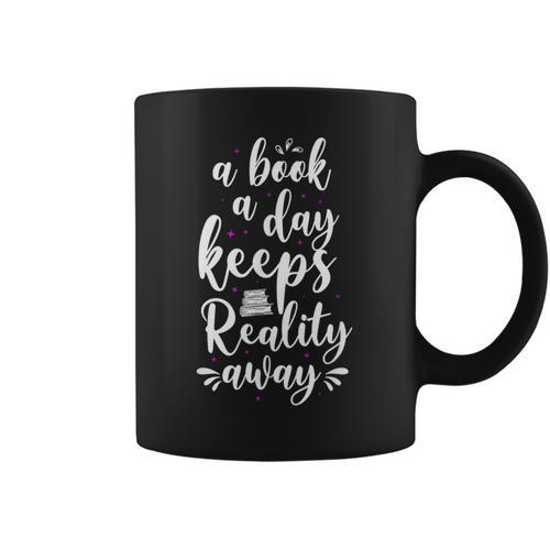 Book Reading A Book A Day Keeps Reality Away Graphic Print Coffee Mug - Bookorys