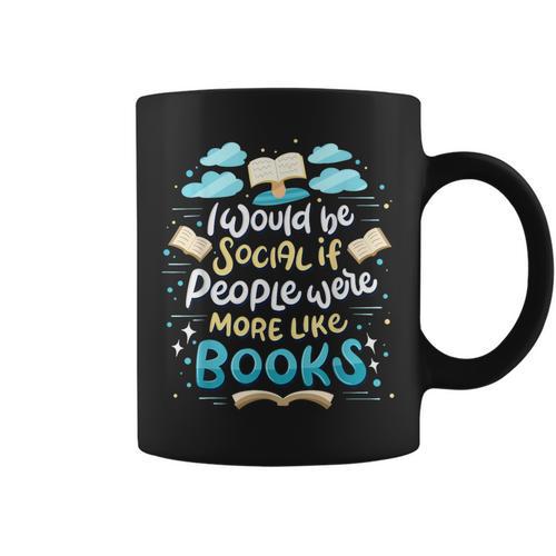 Book Reading Lover Quote I Would Be Social Reader Graphic Print Coffee Mug - Bookorys CA