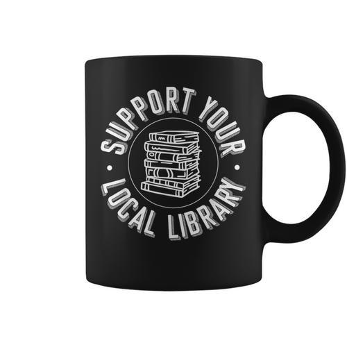 Book Reading Support Your Local Library Graphic Print Coffee Mug - Bookorys AU