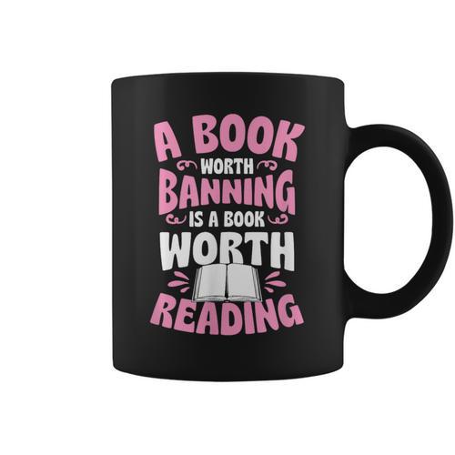 A Book Worth Banning Is A Book Worth Reading Librarian Graphic Print Coffee Mug - Bookorys UK