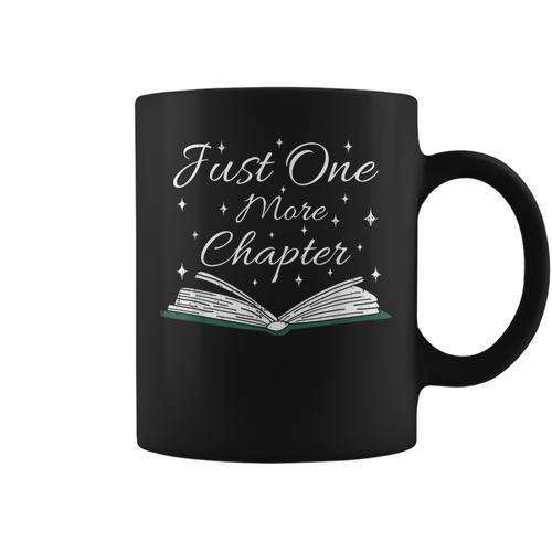 Bookaholic Saying About Books Just One More Chapter Graphic Print Coffee Mug - Bookorys