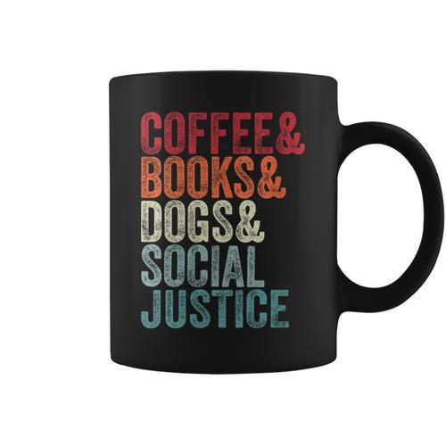 Books Coffee Dogs Social Justice For Men Women Graphic Print Coffee Mug - Bookorys
