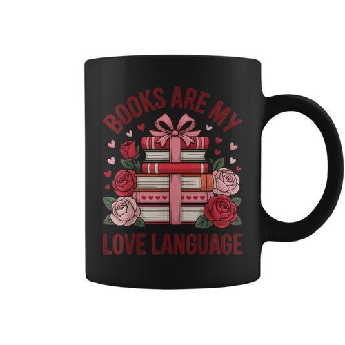 Books Are My Love Language For Book Lovers And Readers Graphic Print Coffee Mug - Bookorys CA
